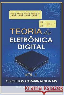 Teoria de Eletrônica Digital: Circuitos Combinacionais Olandoski, Marcos 9798720573935 Independently published