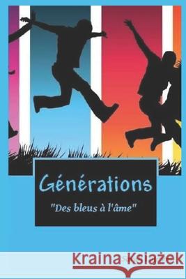 Générations: Des bleus à l'âme Sarah Laurent 9798720597337
