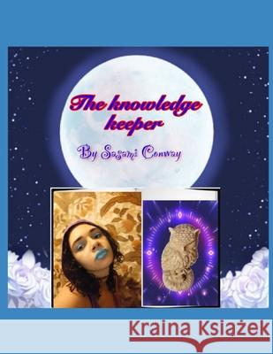 The Knowledge Keeper Sasami Onway, Sasami Conway 9798720813888