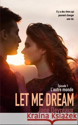 Let Me Dream: L'autre monde Jane Devreaux   9798720842536 Independently Published