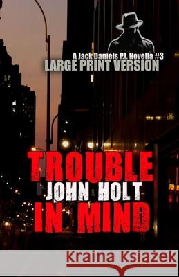 Trouble In Mind Holt John Holt 9798720959166