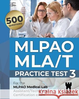 MLPAO MLA/T Certification Exam: Practice Test 3 Team, The Examelot 9798720979348