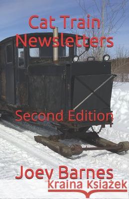 Cat Train Newsletters: Second Edition Joey Barnes Koo 9798721116162 Independently Published