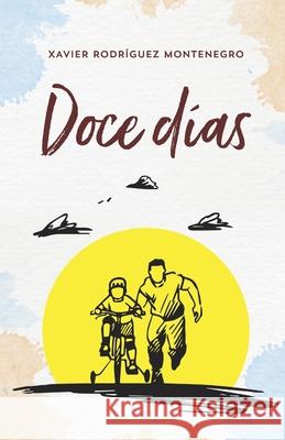 Doce Días Rodríguez Montenegro, Xavier 9798721209321 Independently published