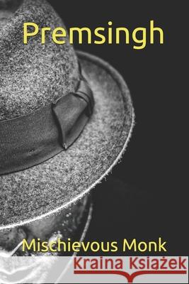 Premsingh Monk Mischievous Monk 9798721365805