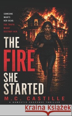 The Fire She Started Castille M.C. Castille 9798721538025