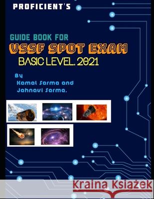 Proficient's Guide Book for Vssf Spot Exam, Basic Level, 2021 Jahnavi Sarma, Kamal Sarma 9798721737374