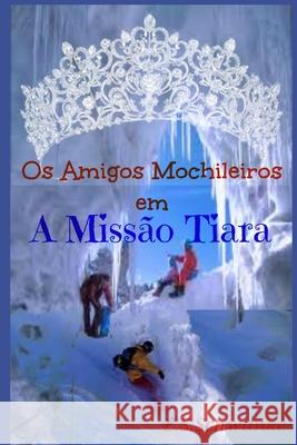 Missão Tiara Lorena Schramm Schwanke 9798721966101