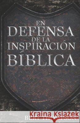 En Defensa de la Inspiración Bíblica Medina, Rogelio, Medina, Rogelio, Publisher, La Palabra 9798722047786 Independently Published