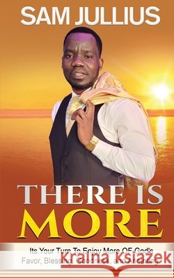 There Is More Jullius, Sam 9798722057167 Independently Published