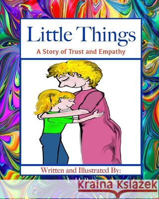 Little Things L H Ray, L H Ray 9798722166906 Independently Published