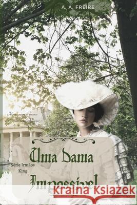 Uma dama impossível: Irmãos King Freire, Amanda 9798722237576 Independently published