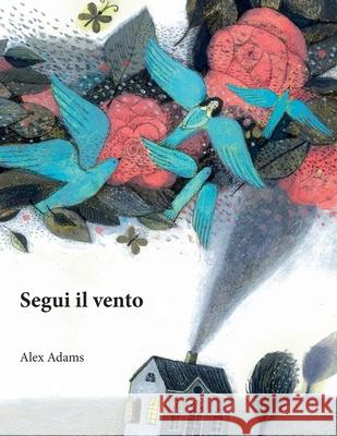 Segui il vento Alex Adams 9798722369949