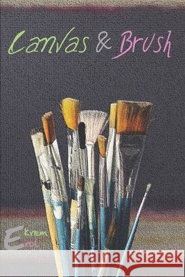 Canvas & Brush EROL Ekrem EROL 9798722375940