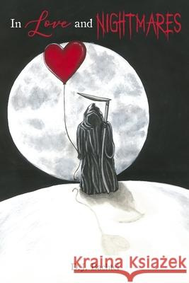 In Love And Nightmares D J Bachtel 9798722422026
