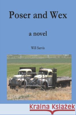 Poser and Wex Will Sarvis 9798722470522 Independently Published