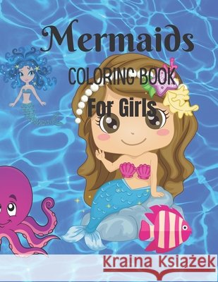 Mermaids Coloring Book For Girls Lee, Rita 9798722594778 Independently Published