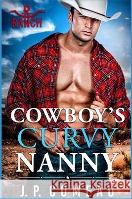 Cowboy's Curvy Nanny Comeau J.P. Comeau 9798723150713 Independently published