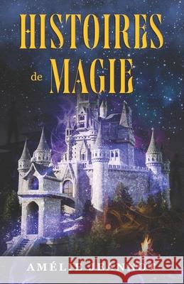 Histoires de Magie Amélie Jeannot 9798723573826