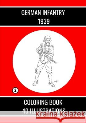 German Infantry 1939: 40 Illustrations Kervella, Yves 9798723628892