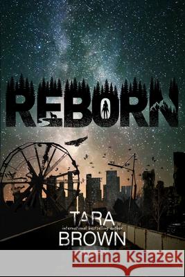 Reborn: A Post-Apocalyptic Survival Thriller Tara Brown 9798723696396