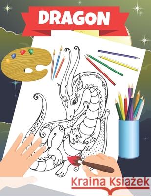 Dragon: Livre de coloriage Dan Green 9798723745490 Independently Published