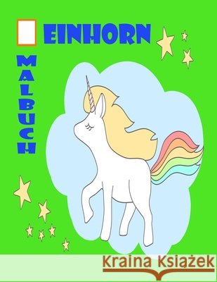 Einhorn Malbuch: Eine interessante Malbuch für Kinder und Kleinkinder Alter 3-5 mit 100 lustigen Entwürfenх Piet Hartwig 9798723759596 Independently Published