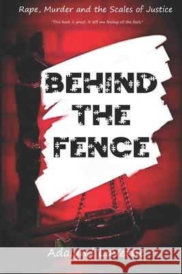 Behind the Fence LaVerne Adalynd LaVerne 9798723764156