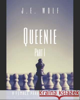 Queenie: Part I J E Wolf   9798723800267 Independently Published