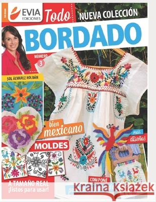 Todo Bordado 3: con moldes Ediciones, Evia 9798723805514 Independently published