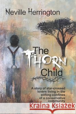 The Thorn Child Neville John Herrington 9798724146784