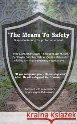 The Means To Safety Abdusalaam Abu Ayyub Abdusalaam 9798724175364 Independently published