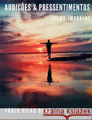 Audições E Pressentimentos Braga Barretto, Fábio Vilas Boas 9798724220545