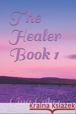 The Healer - Book 1 Coker Gina Coker 9798724455527