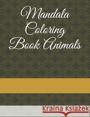 Mandala Coloring Book Animals Richter Patrick Richter 9798724605632