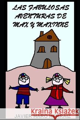 Las Fabulosas Aventuras de Max Y Maxinne Haro Herraiz, Javier 9798724929899