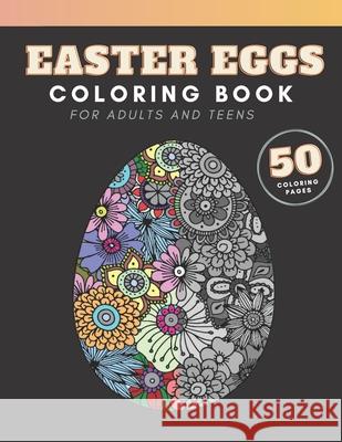 Easter Eggs Coloring Book: for adults and teenagers, 50 colouring pages with complex mandala patterns to color Manufacturer, Color 9798725016031 Independently published