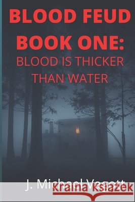 Blood Feud Book One: Blood is Thicker Than Water Lamey, Vicki 9798725115703