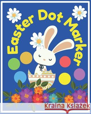 Easter Dot Marker: Activity Book For Kids Stellium, Aquarius 9798725119596 Independently published