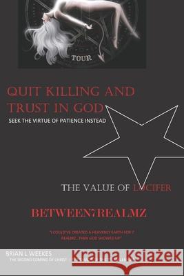Quit the Killing and Trust in God: The Value of Lucifer Las Muertas, Dias Day 9798725298390 Independently published