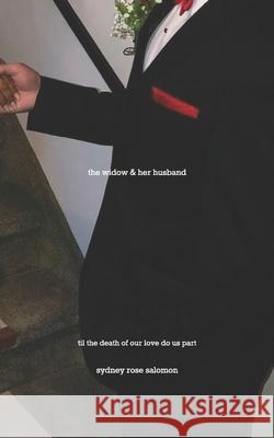 The Widow and Her Husband Salomon Sydney Rose Salomon 9798725452839