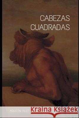 Cabezas cuadradas Fest Agustin Fest 9798725530438