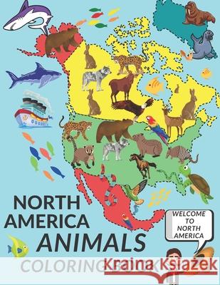 North America Animals Coloring Book: Cute North America Animals A Perfect Gift Coloring Pages For Kids Love Animals Cool Bear Horse Seal Horse And More! Zii Zii 9798725581140 Independently Published