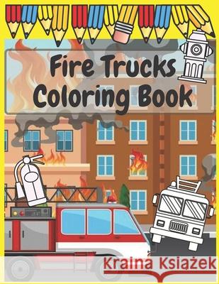 Fire Trucks Coloring Book Dream Carla Dream 9798725583168