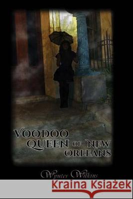 Voodoo Queen of New Orleans Wilkins Wynter Wilkins 9798725811933