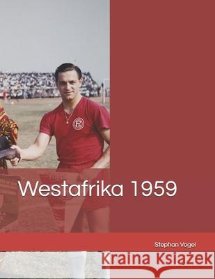 Westafrika 1959 Vogel Stephan Vogel 9798725929515