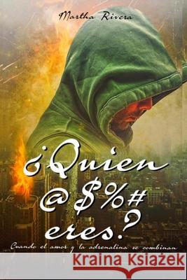 ?Quien @$%# eres? Martha Lucelis Rivera 9798726176420 Independently Published