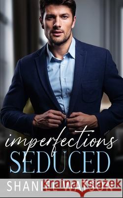 Imperfections Seduced Watson Shaniel Watson 9798726219059