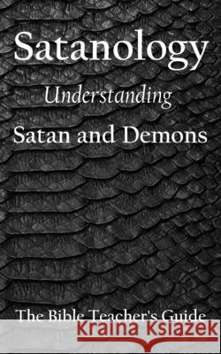 Satanology: Understanding Satan and Demons Brown, Gregory 9798726226699