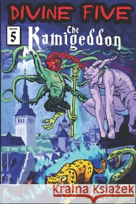 Divine Five: The Kamigeddon McStay, Hugh 9798726265360 Independently published